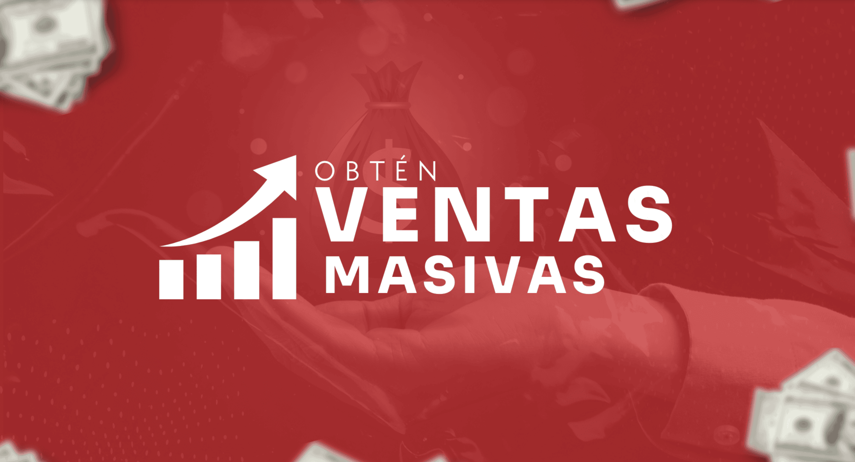 Obtén Ventas Masivas 